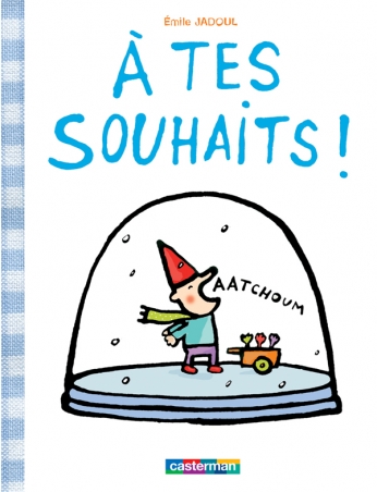 À tes souhaits !