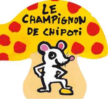 Le Champignon de Chipoti - Nouvelle édition