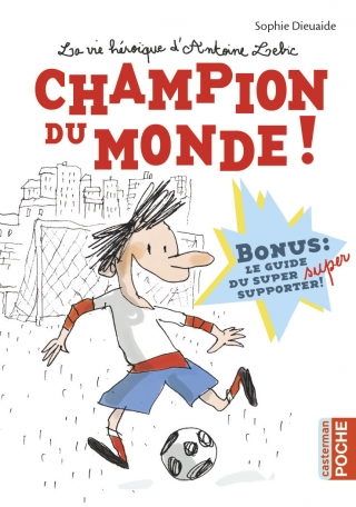 La vie héroïque d'Antoine Lebic - Champion du monde