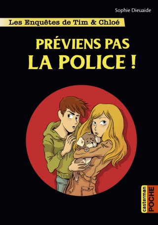 Les enquêtes de Tim et Chloé - Préviens pas la police !