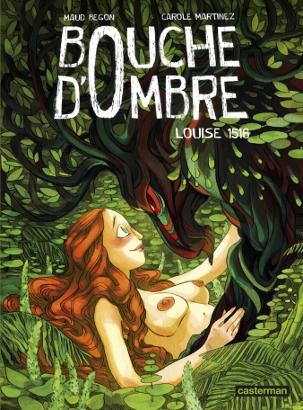 Bouche d&#039;ombre - Tome 4 - Louise 1516