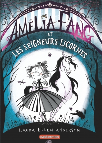 Amélia Fang - Tome 2 - Les seigneurs licornes