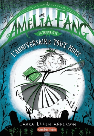 Amélia Fang - Tome 3 - L&#039;anniversaire tout moisi