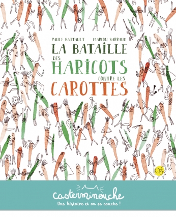 La bataille des haricots contre les carottes - Petits albums souples