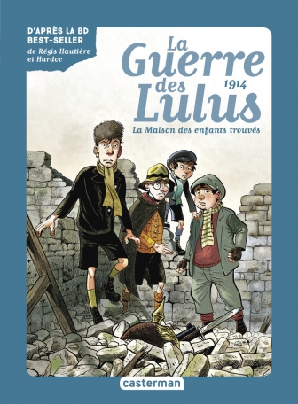 Roman La Guerre des Lulus - Tome 1 - 1914, La Maison des enfants trouvés