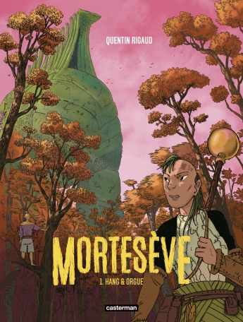 Mortesève - Tome 1 - Hang &amp; Orgue