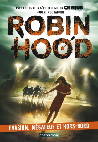 Robin Hood - Tome 7 - Evasion, mégateuf et hors-bord