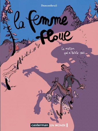 La femme floue - Tome 1 - La maison qui n'existe pas